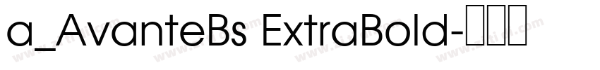 a_AvanteBs ExtraBold字体转换